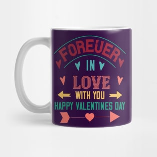 forever in love with you happy valentines day Mug